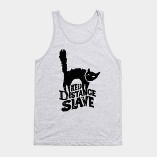 Keep Distance Slave | Funny Pandemic Quarantine Design for Cat Lovers Tank Top